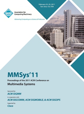 按需印刷不退不换MMSys'11 Proceedings of the 2011 ACM Conference on Multimedia Systems[9781450313759]