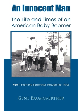 按需印刷An Innocent Man the Life and Times of an American Baby Boomer[9781426951312]