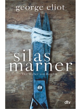 预订【德语】 Silas Marner, The Weaver of Raveloe , Edinburgh/London 1861[9783423147118]