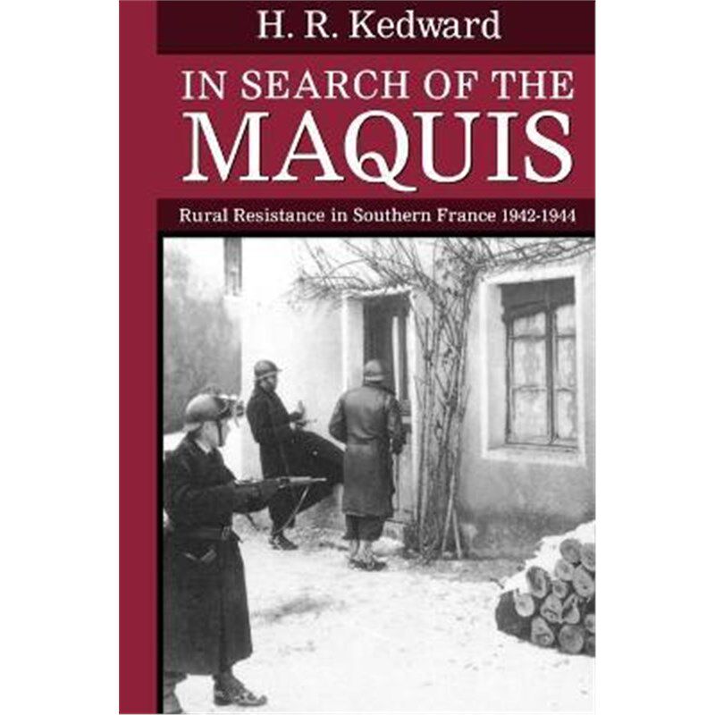 按需印刷不退不换In Search of the Maquis:Rural Resistance in Southern France 1942-1944[9780198205784]