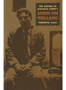 按需印刷The Making of Malcolm Lowry's Under the Volcano[9780820318264]