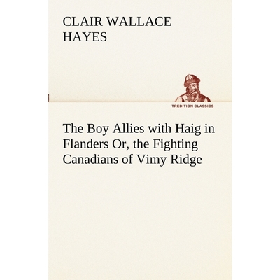 按需印刷The Boy Allies with Haig in Flanders Or, the Fighting Canadians of Vimy Ridge[9783849189297]