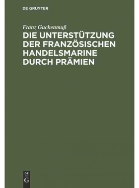 按需印刷DEG Die Unterstützung der franz?sischen Handelsmarine durch Pr?mien[9783111172026]