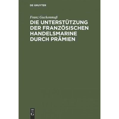 按需印刷DEG Die Unterstützung der franz?sischen Handelsmarine durch Pr?mien[9783111172026]