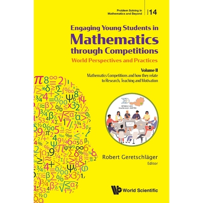 按需印刷不退不换Engaging Young Students in Mathematics through Competitions - World Perspectives and Practices[978981121