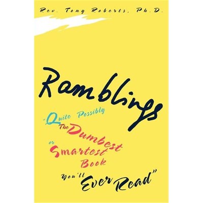 按需印刷Ramblings:Quite Possibly The Dumbest or Smartest Book You'll Ever Read[9780595299485]