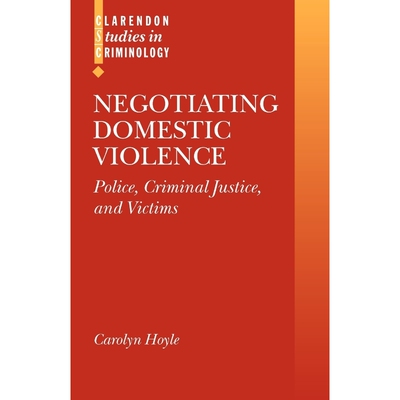按需印刷不退不换Negotiating Domestic Violence:Police, Criminal Justice, and Victims[9780198299301]