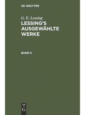 按需印刷DEG G. E. Lessing: Lessing’s ausgew?hlte Werke. Band 5[9783111068206]