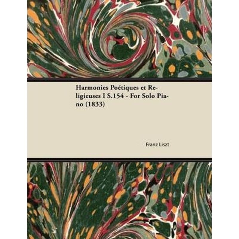 预订不退不换Harmonies Poetiques Et Religieuses I S.154 - For Solo Piano (1833)[9781447474081]