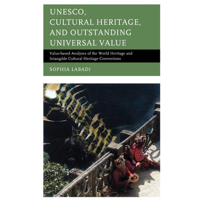 按需印刷不退不换UNESCO, Cultural Heritage, and Outstanding Universal Value[9780759122567]