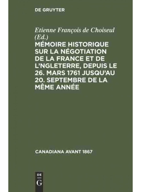 预订DEG Mémoire historique sur la négotiation de la France et de l Angleterre, depuis le 26. mars 1761 j