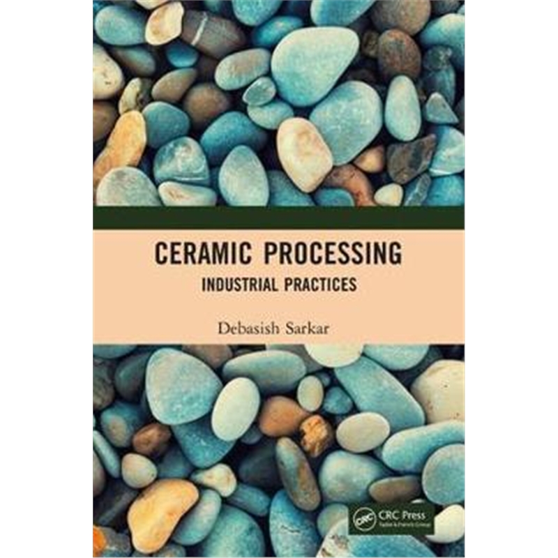 按需印刷图书Ceramic Processing:Industrial Practices[9781138504080]