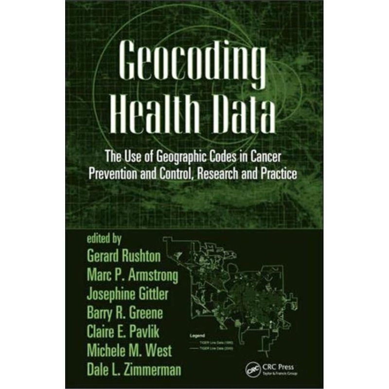 预订Geocoding Health Data:The Use of Geographic Codes in Cancer Prevention and Contr[9780849384196]