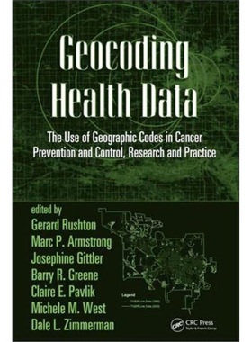 预订Geocoding Health Data:The Use of Geographic Codes in Cancer Prevention and Contr[9780849384196]