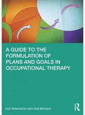 按需印刷不退不换A Guide to the Formulation of Plans and Goals in Occupational Therapy[9780367494704]