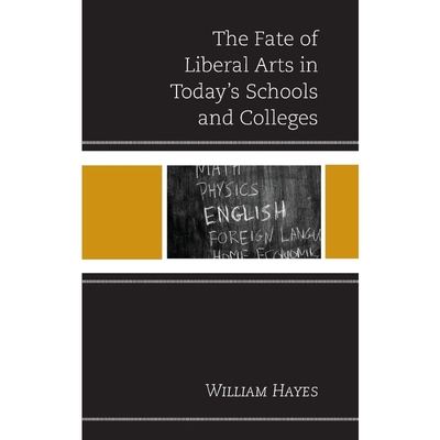 按需印刷The Fate of Liberal Arts in Today's Schools and Colleges[9781475817782]