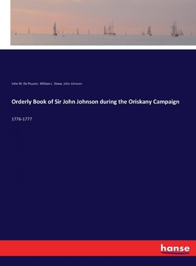 按需印刷Orderly Book of Sir John Johnson during the Oriskany Campaign[9783337399870]