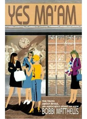 按需印刷Yes Ma'am:The Truth about Retail, an Associate's Point of View[9780595125685]