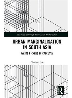 按需印刷Urban Marginalisation in South Asia:Waste Pickers in Calcutta[9780815357667]
