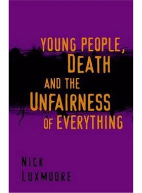 预订不退不换Young People, Death and the Unfairness of Everything