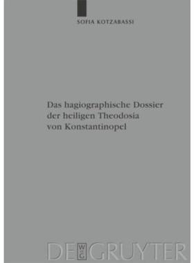 按需印刷DEG Das hagiographische Dossier der heiligen Theodosia von Konstantinopel[9783110219852]