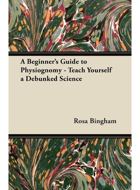 按需印刷A Beginner's Guide to Physiognomy - Teach Yourself a Debunked Science[9781447453550]