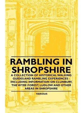 预订预订Rambling in Shropshire - A Collection of Historical Walking Guides and Rambling Experiences - Including Informat
