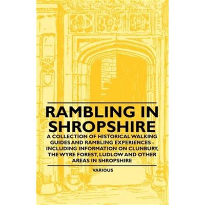 预订不退不换预订Rambling in Shropshire - A Collection of Historical Walking Guides and Rambling Experiences - Including