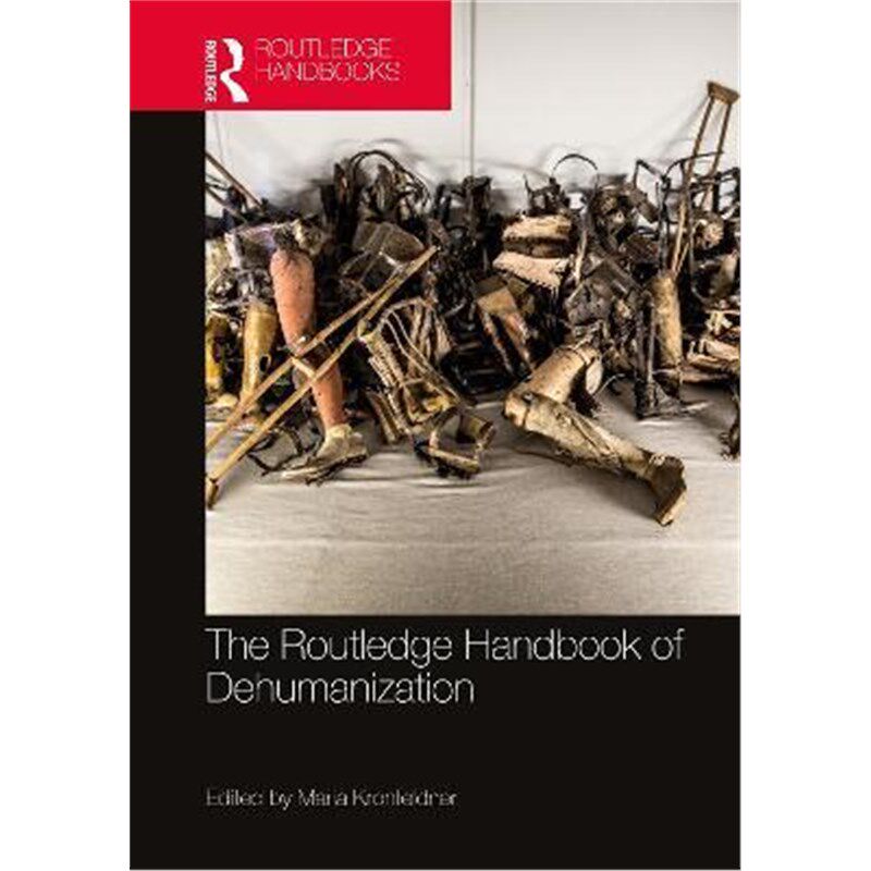 按需印刷不退不换The Routledge Handbook of Dehumanization[9781138588158]