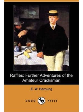 预订不退不换Raffles:Further Adventures of the Amateur Cracksman (Dodo Press)