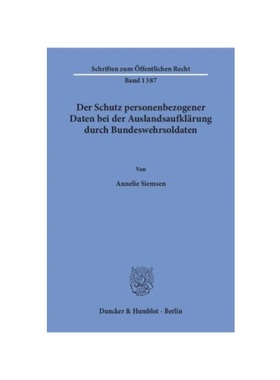 预订【德语】Der Schutz personenbezogener Daten bei der Auslandsaufkl?rung durch Bundeswehrsoldaten.:Dissertationsschrift