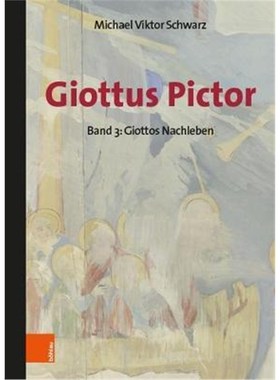 预订【德语】 Giottus Pictor:Band 3: Giottos Nachleben - Werke und Praktiken bis Michelangelo