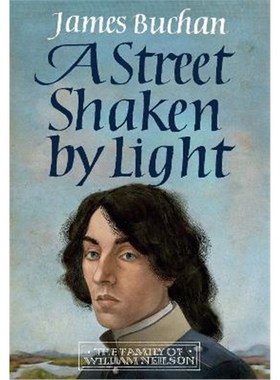预订A Street Shaken by Light:The Story of William Neilson, Volume I