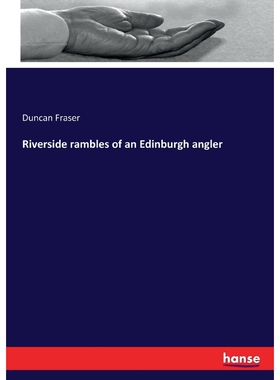 按需印刷Riverside rambles of an Edinburgh angler[9783337374495]