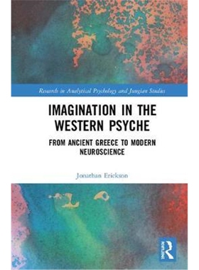 按需印刷不退不换图书Imagination in the Western Psyche:From Ancient Greece to Modern Neuroscience[9780367205164]
