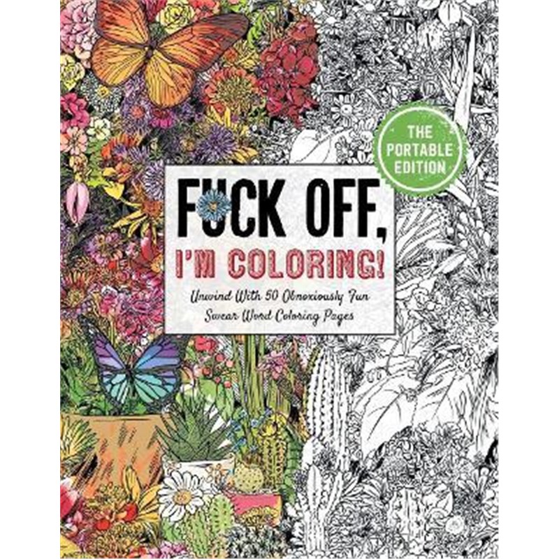预订Fuck Off, I'm Coloring: The Portable Edition:Unwind with 50 Obnoxiously Fun Swear Word Coloring Pages (Funny Activit高性价比高么？