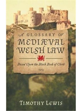 按需印刷A Glossary of Medi?val Welsh Law[9781584776444]