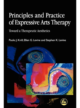 按需印刷不退不换Principles and Practice of Expressive Arts Therapy[9781843100393]