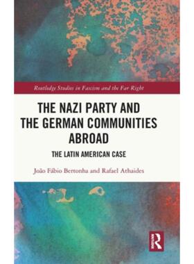 按需印刷不退不换TF The Nazi Party and the German Communities Abroad[9781032340500]