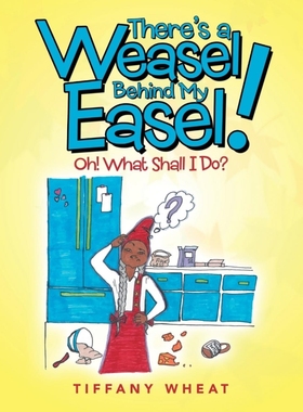 按需印刷There's a Weasel Behind My Easel![9781546254775]