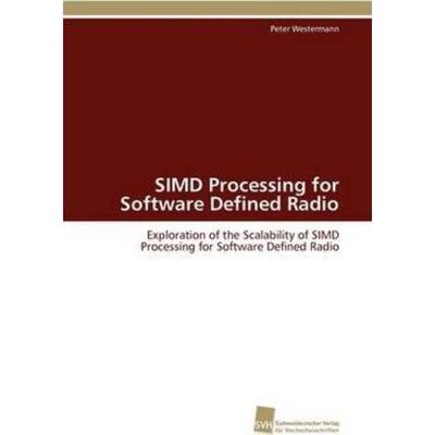 预订不退不换德语 SIMD Processing for Software Defined Radio:Exploration of the Scalability of SIMD P