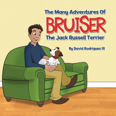 按需印刷不退不换The Many Adventures of Bruiser The Jack Russell Terrier[9781612446431]