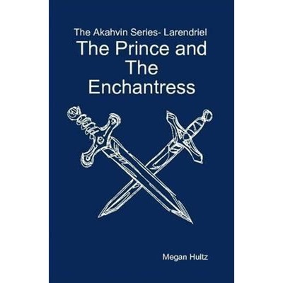 按需印刷The Akavin Series Larendriel: the Prince and the Enchantress[9781312389809]