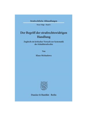预订【德语】Der Begriff der strafrechtswidrigen Handlung.:Zugleich ein kritischer Versuch zur Systematik des Schuldstraf