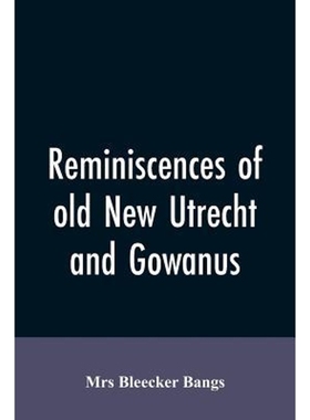 按需印刷Reminiscences of old New Utrecht and Gowanus[9789353605438]
