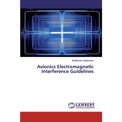 按需印刷Avionics Electromagnetic Interference Guidelines[9786202527804]