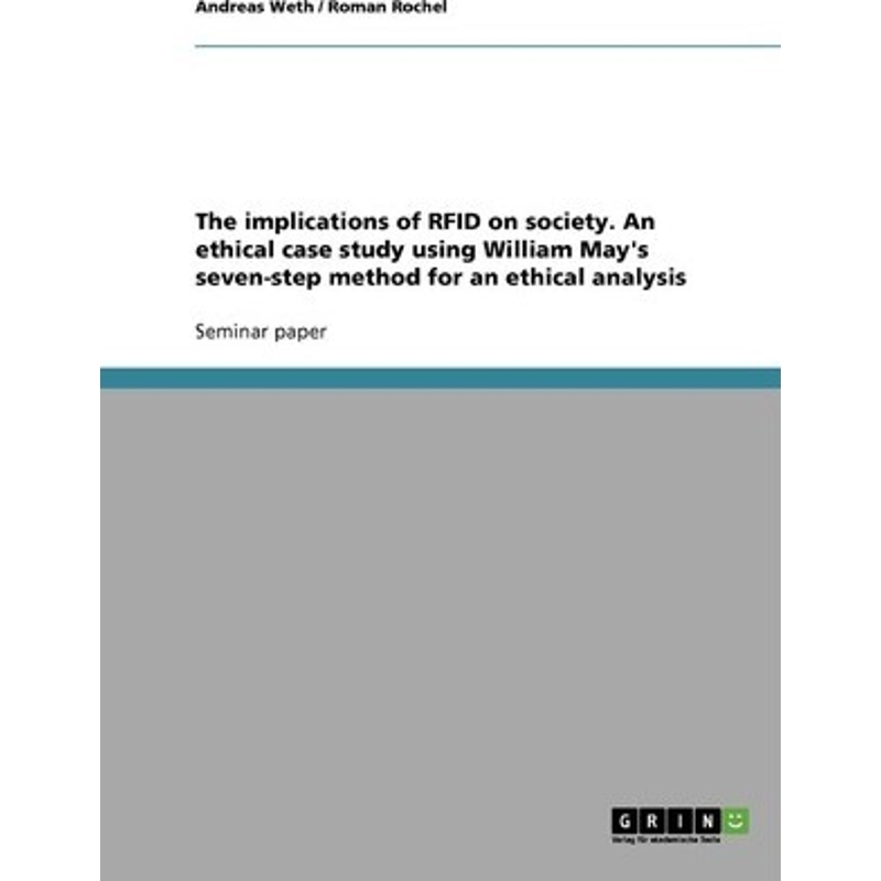 预订The implications of RFID on society. An ethical case study using William May's seven-step method for