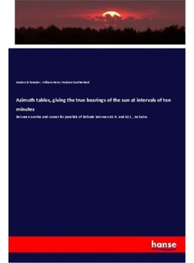 预订【德语】Azimuth tables, giving the true bearings of the sun at intervals of ten minutes[9783337792237]