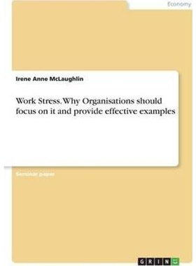 按需印刷不退不换Work Stress. Why Organisations should focus on it and provide effective examples[9783668236813]
