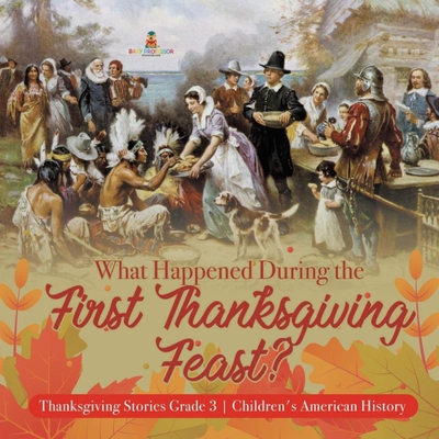 预订不退不换What Happened During the First Thanksgiving Feast? | Thanksgiving Stories Grade 3 | Children's Ameri